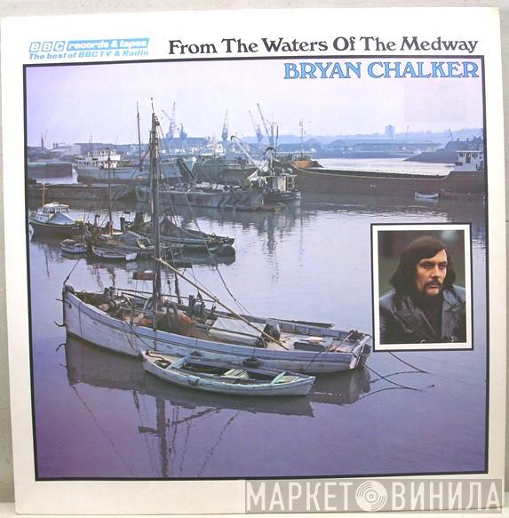 Bryan Chalker - From The Waters Of The Medway