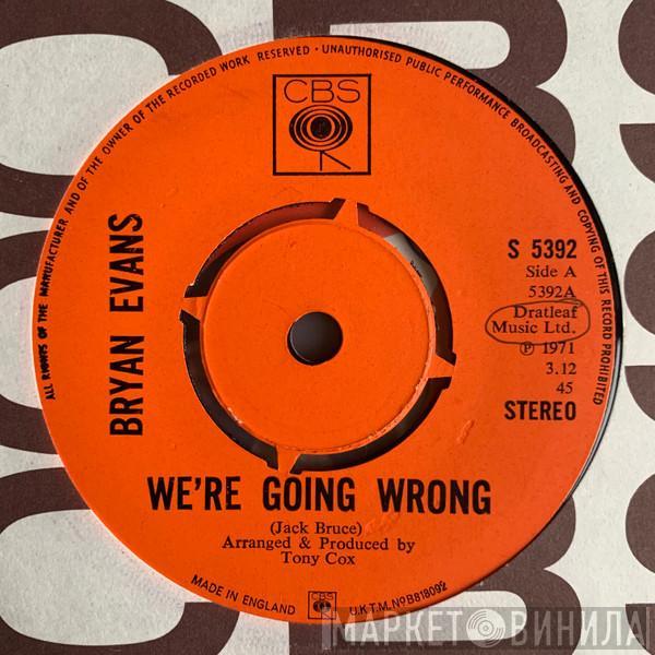 Bryan Evans  - We're Going Wrong