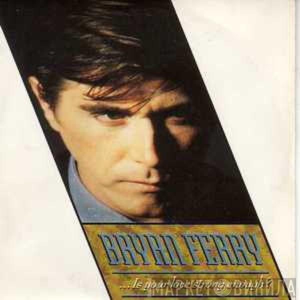 Bryan Ferry - ... Is Your Love Strong Enough?