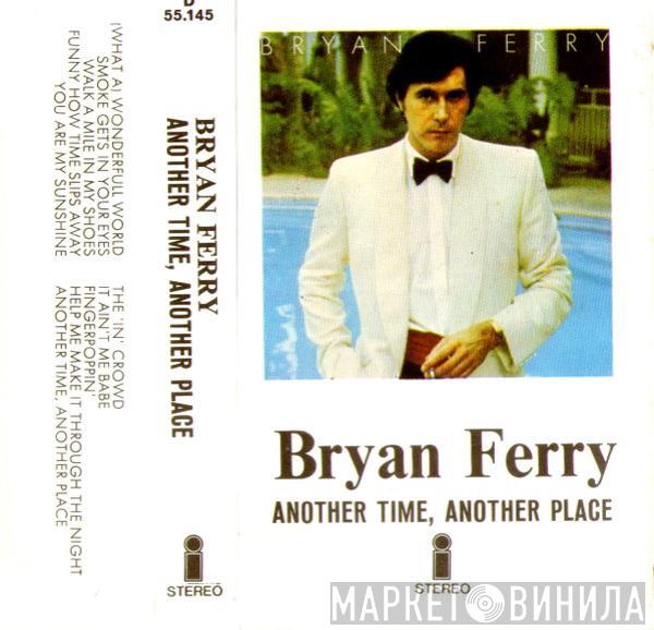  Bryan Ferry  - Another Time, Another Place