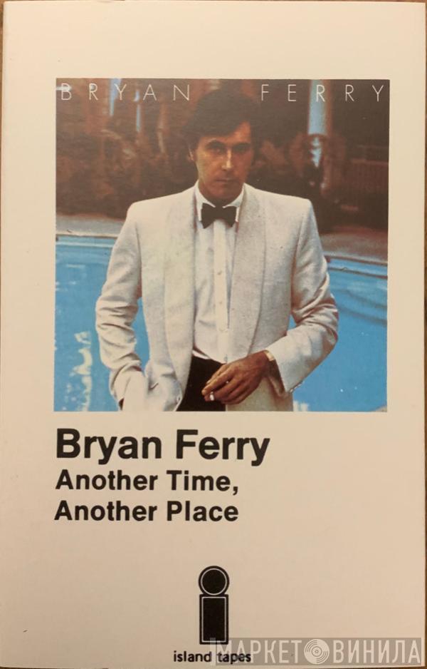  Bryan Ferry  - Another Time, Another Place