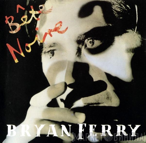 Bryan Ferry - Bête Noire