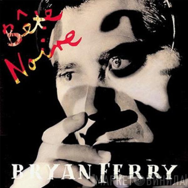  Bryan Ferry  - Bête Noire