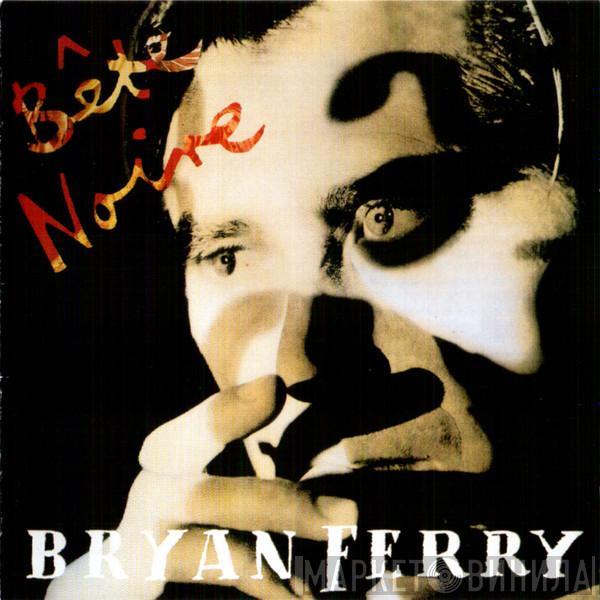  Bryan Ferry  - Bête Noire