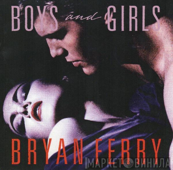  Bryan Ferry  - Boys And Girls