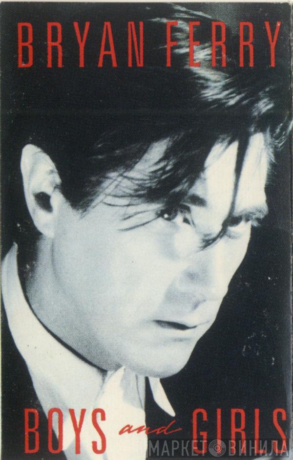  Bryan Ferry  - Boys And Girls