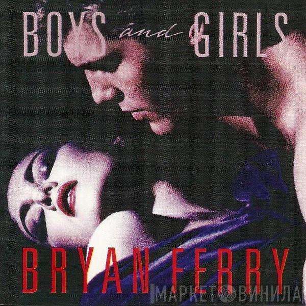  Bryan Ferry  - Boys And Girls