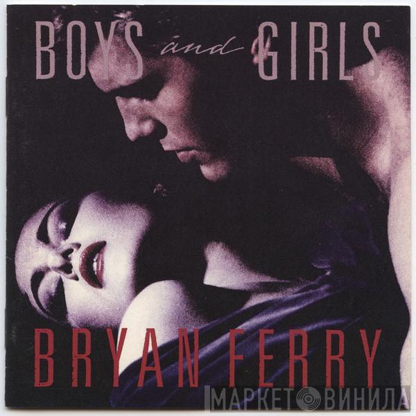 Bryan Ferry  - Boys And Girls