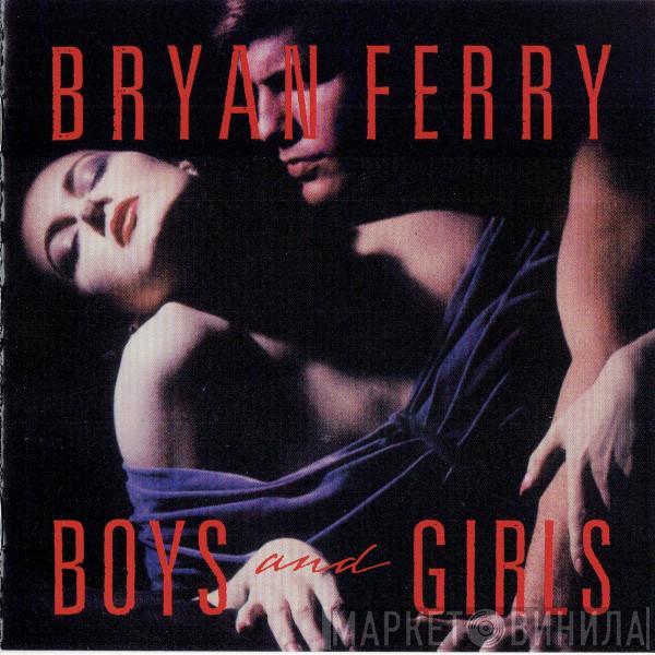  Bryan Ferry  - Boys And Girls
