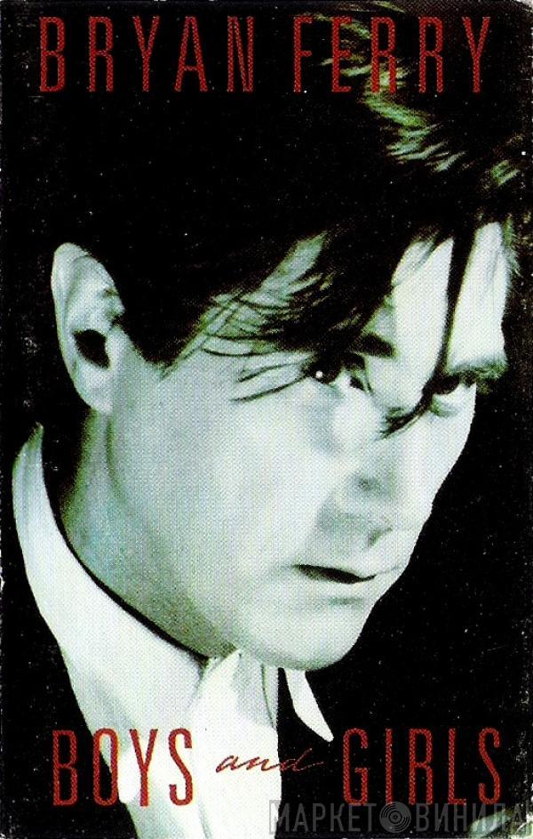  Bryan Ferry  - Boys And Girls
