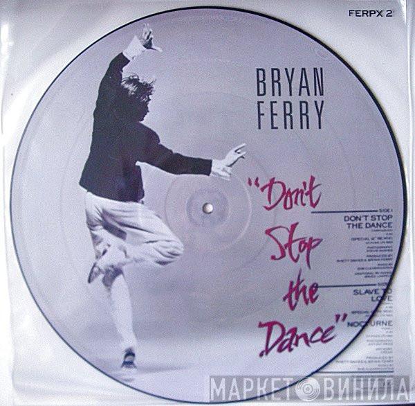 Bryan Ferry - Don't Stop The Dance