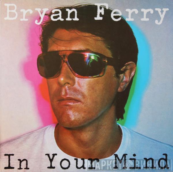 Bryan Ferry - In Your Mind