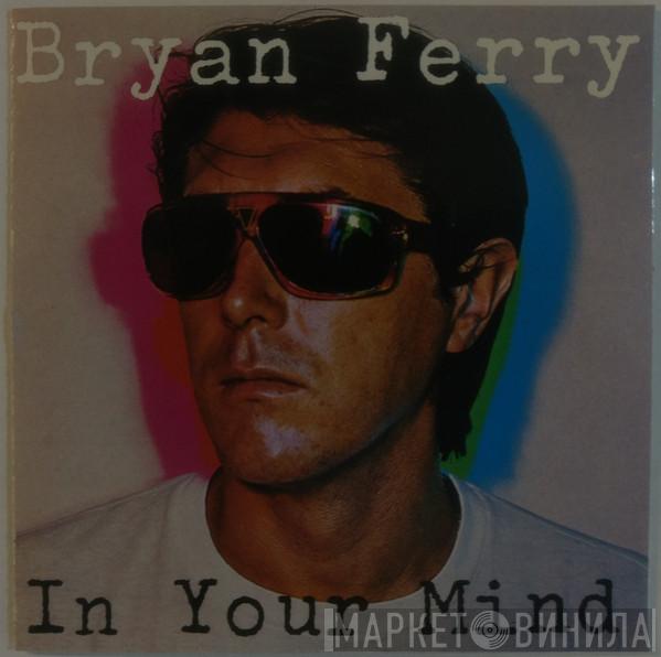  Bryan Ferry  - In Your Mind
