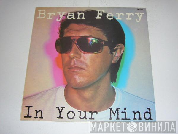  Bryan Ferry  - In Your Mind