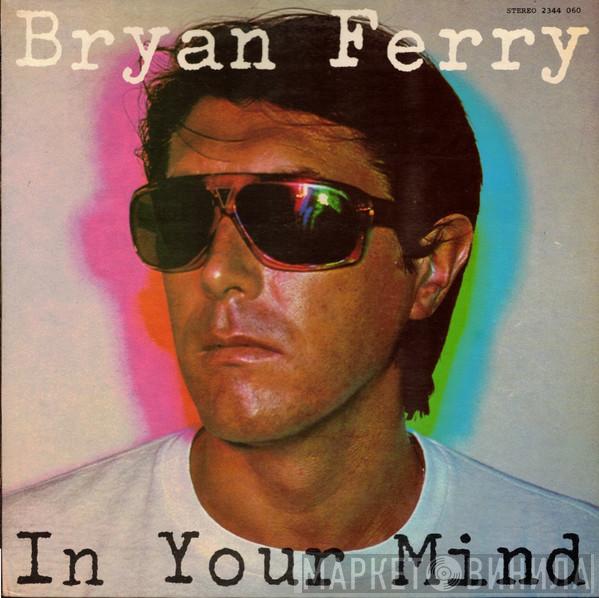  Bryan Ferry  - In Your Mind