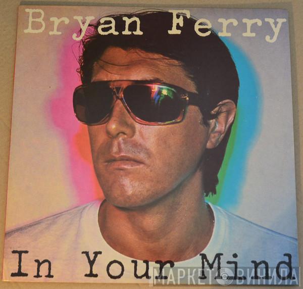  Bryan Ferry  - In Your Mind