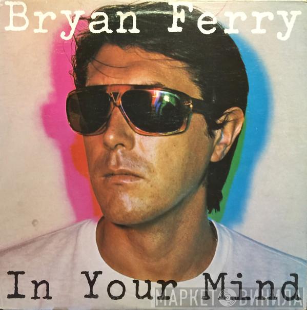  Bryan Ferry  - In Your Mind