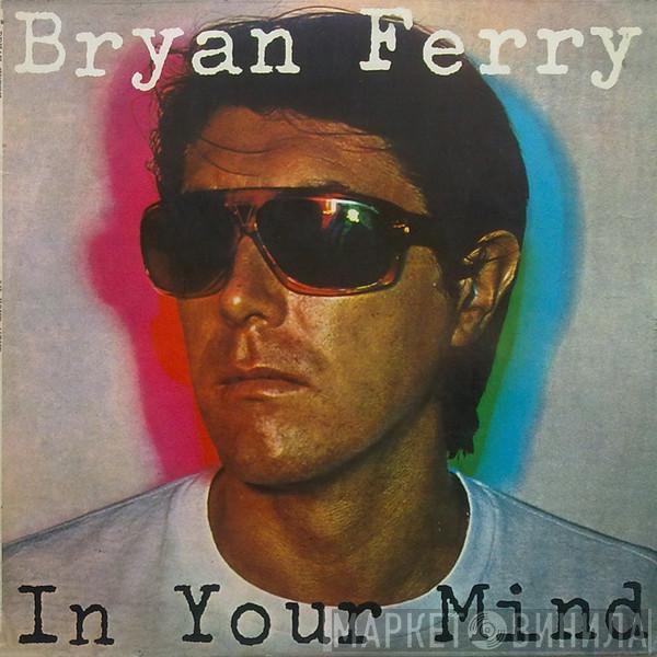  Bryan Ferry  - In Your Mind