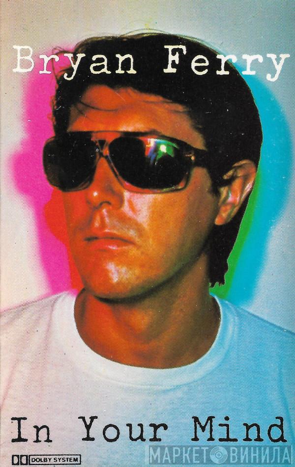  Bryan Ferry  - In Your Mind