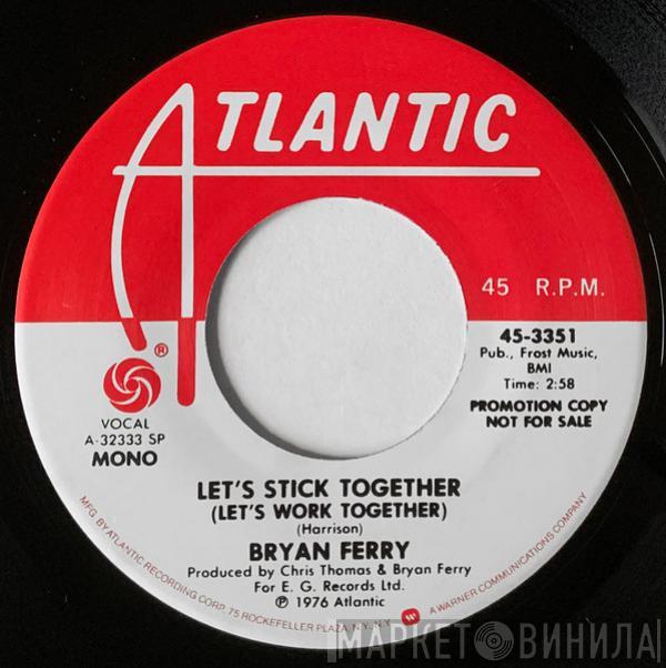 Bryan Ferry - Let's Stick Together (Let's Work Together)