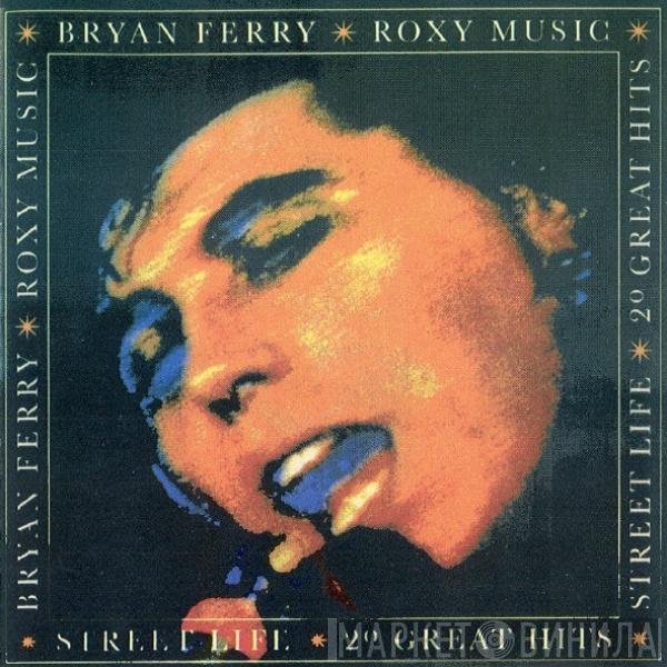 - Bryan Ferry  Roxy Music  - Street Life: 20 Great Hits