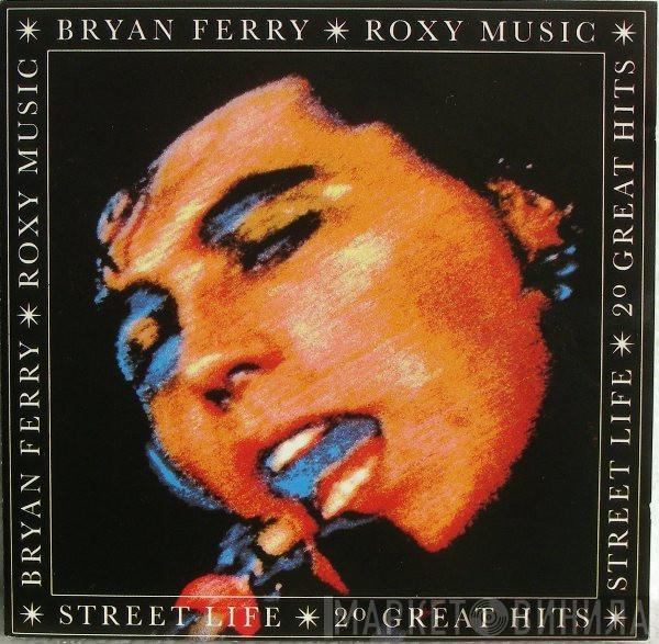 , Bryan Ferry  Roxy Music  - Street Life - 20 Great Hits