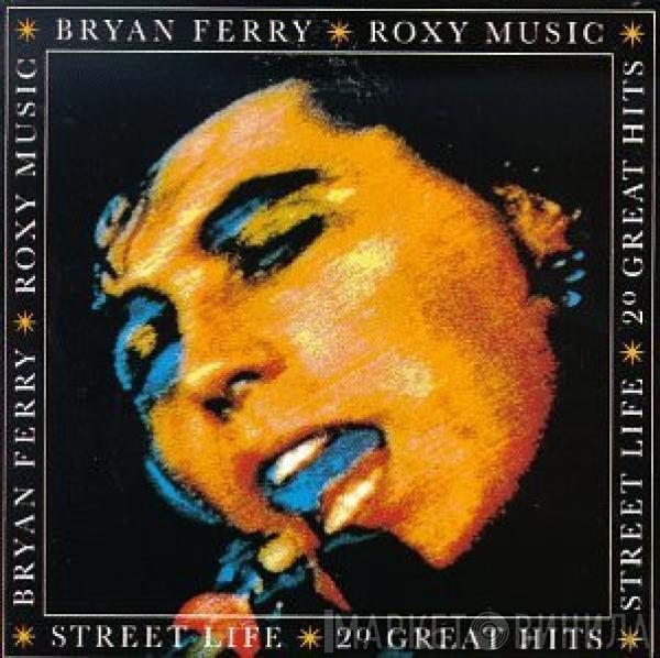 , Bryan Ferry  Roxy Music  - Street Life - 20 Great Hits