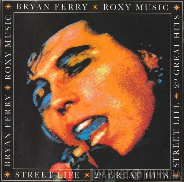 , Bryan Ferry  Roxy Music  - Street Life - 20 Great Hits
