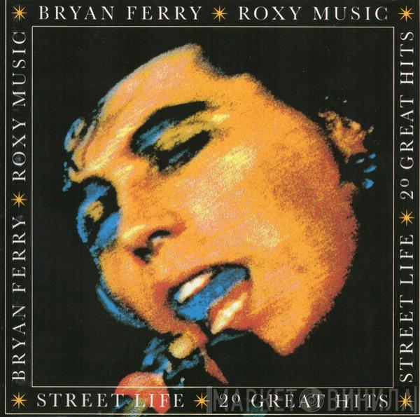 , Bryan Ferry  Roxy Music  - Street Life - 20 Great Hits