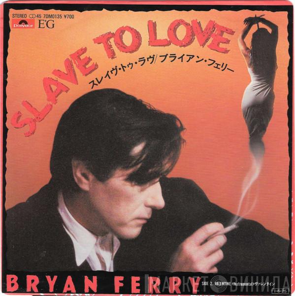  Bryan Ferry  - Slave To Love