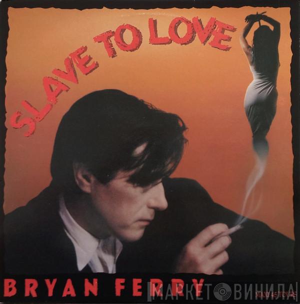  Bryan Ferry  - Slave To Love