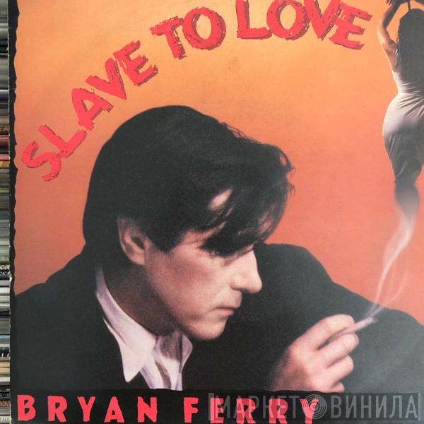  Bryan Ferry  - Slave To Love