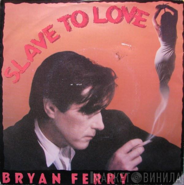  Bryan Ferry  - Slave To Love