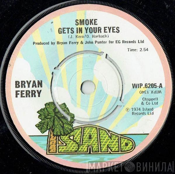 Bryan Ferry - Smoke Gets In Your Eyes