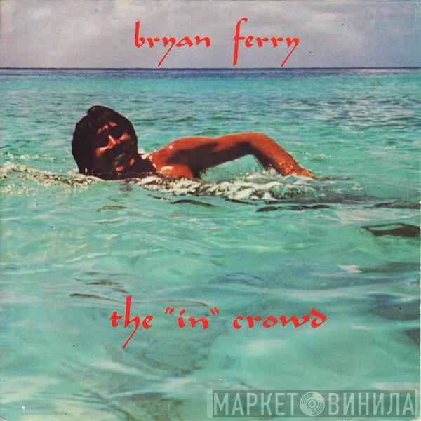 Bryan Ferry - The 'In' Crowd