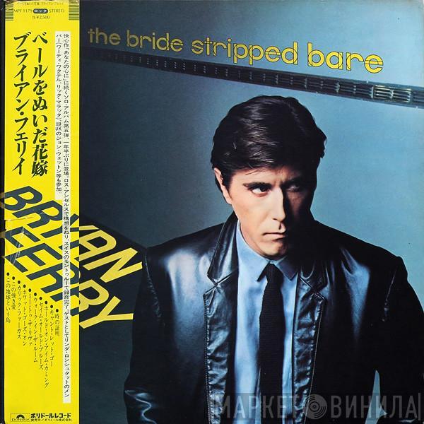  Bryan Ferry  - The Bride Stripped Bare