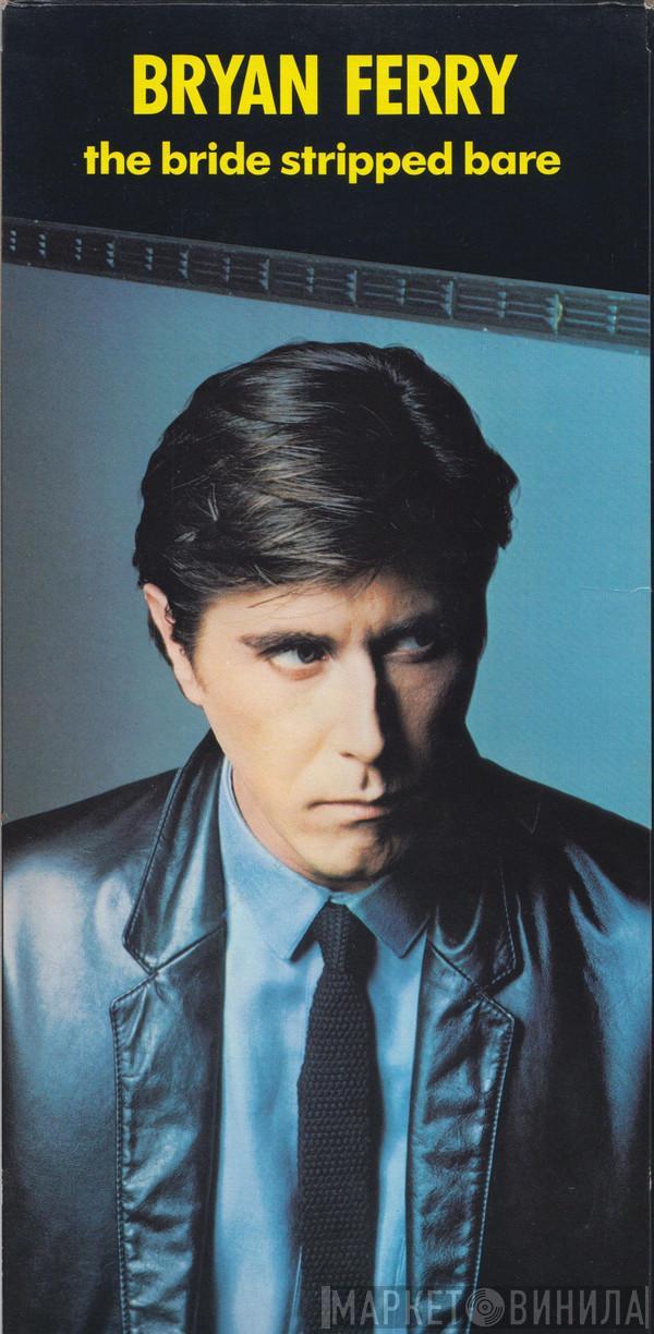  Bryan Ferry  - The Bride Stripped Bare