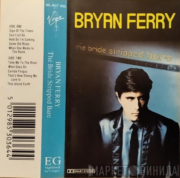  Bryan Ferry  - The Bride Stripped Bare