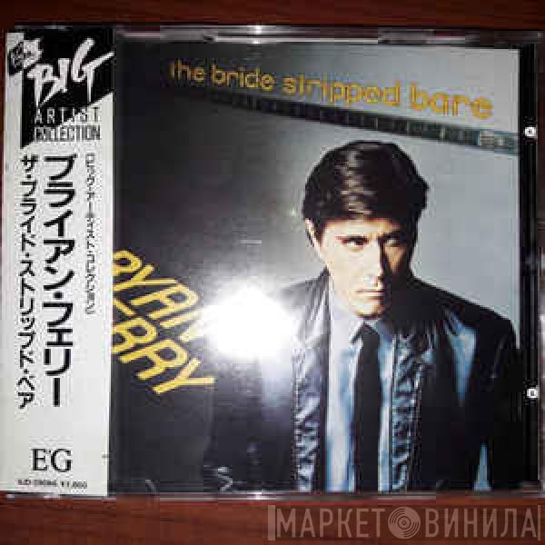  Bryan Ferry  - The Bride Stripped Bare