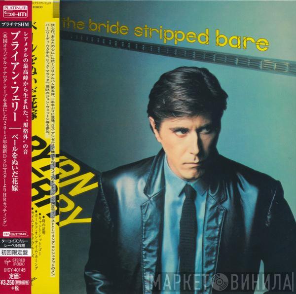  Bryan Ferry  - The Bride Stripped Bare