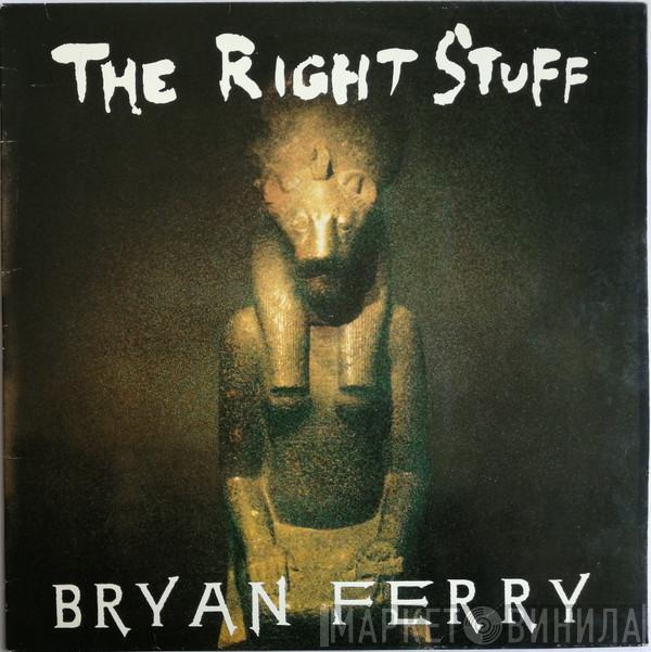  Bryan Ferry  - The Right Stuff