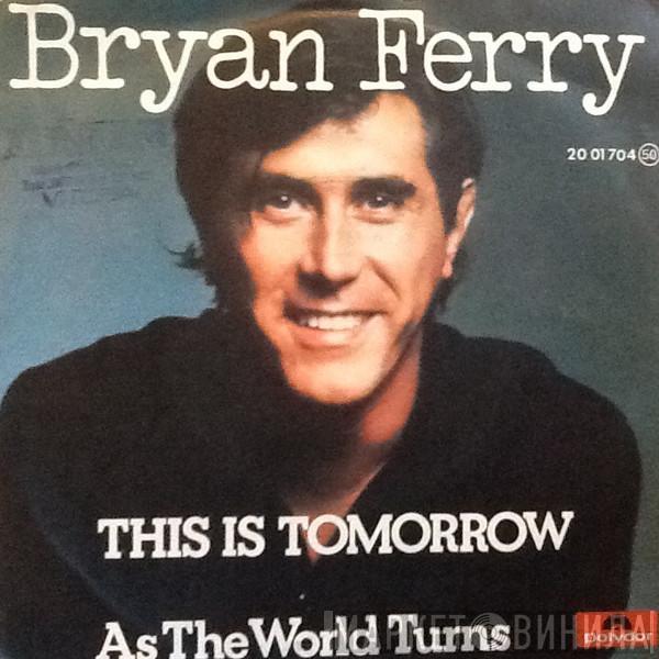 Bryan Ferry - This Is Tomorrow