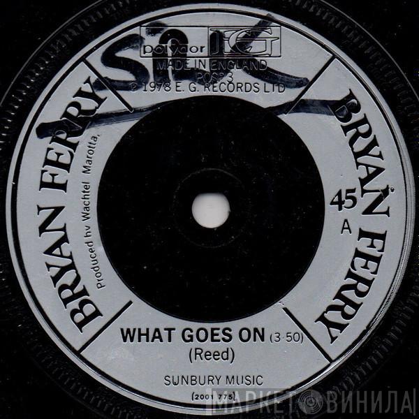 Bryan Ferry - What Goes On / Casanova