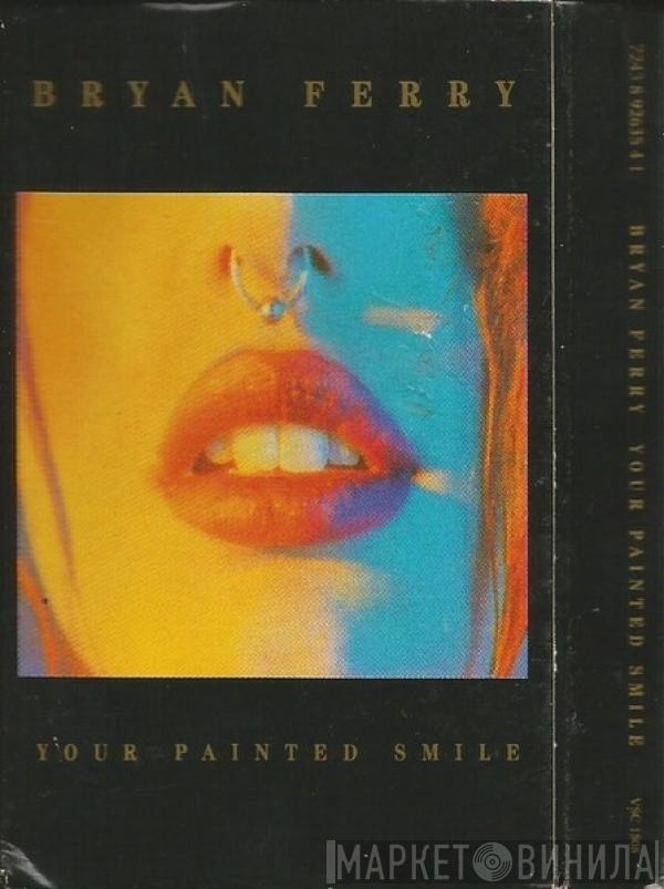 Bryan Ferry - Your Painted Smile