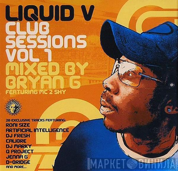 Bryan Gee, MC 2Shy - Liquid V Club Sessions Vol 1