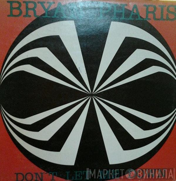 Bryan Pharis - Don't Let Me Down