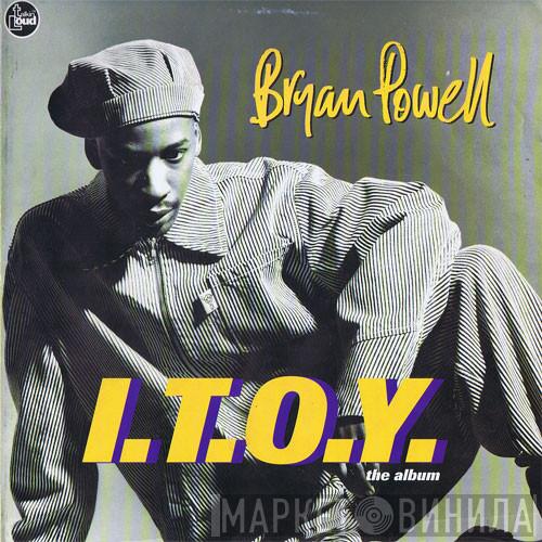 Bryan Powell - I.T.O.Y.