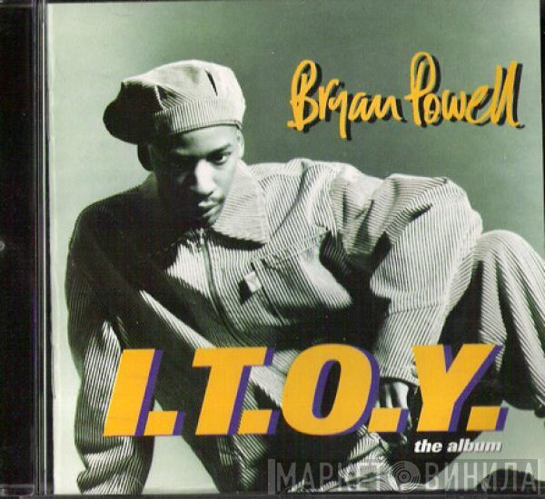 Bryan Powell - I.T.O.Y.
