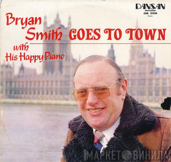 Bryan Smith  - Bryan Smith Goes To Town With His Happy Piano