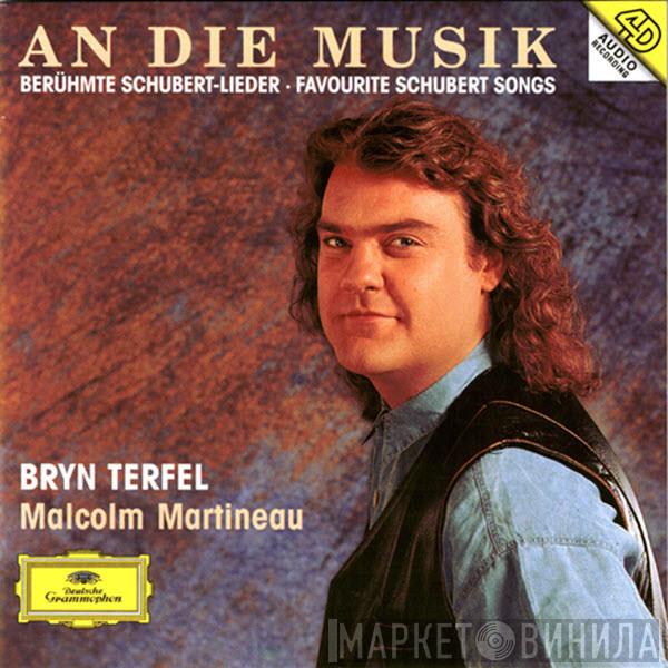 Bryn Terfel, Malcolm Martineau, Franz Schubert - An Die Musik - Favourite Schubert Songs